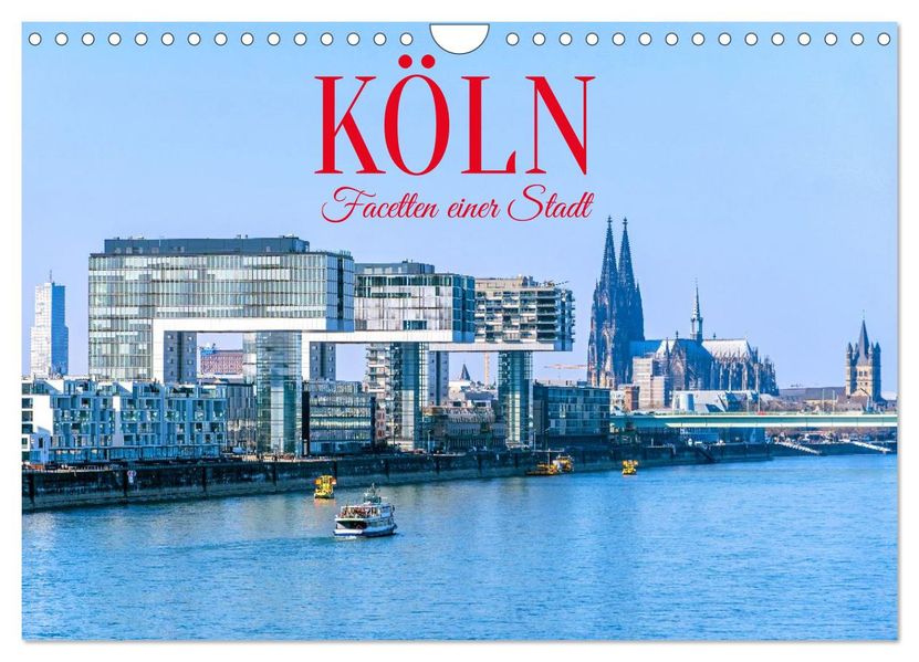 Köln - Facetten einer Stadt (Wandkalender 2027 DIN A4 quer) CALVENDO Monatskalender