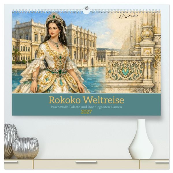 Rokoko Weltreise (hochwertiger Premium Wandkalender 2027 DIN A2 quer) Kunstdruck in Hochglanz