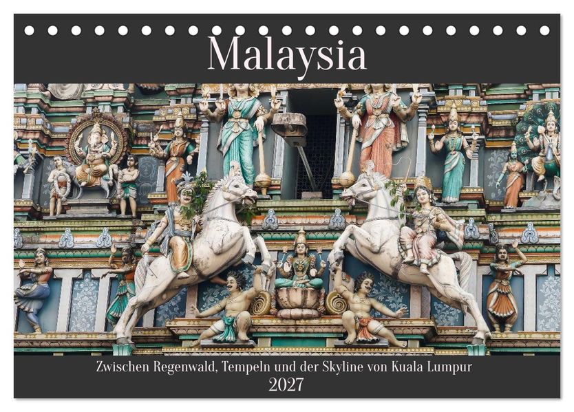 Malaysia - Zwischen Regenwald Tempeln und Skyline von Kuala Lumpur (Tischkalender 2027 DIN A5 quer) CALVENDO Monatskalender
