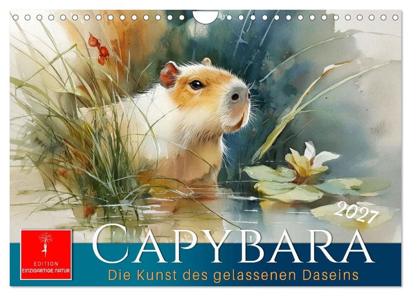 Capybara - die Kunst des gelassenen Daseins (Wandkalender 2027 DIN A4 quer) CALVENDO Monatskalender