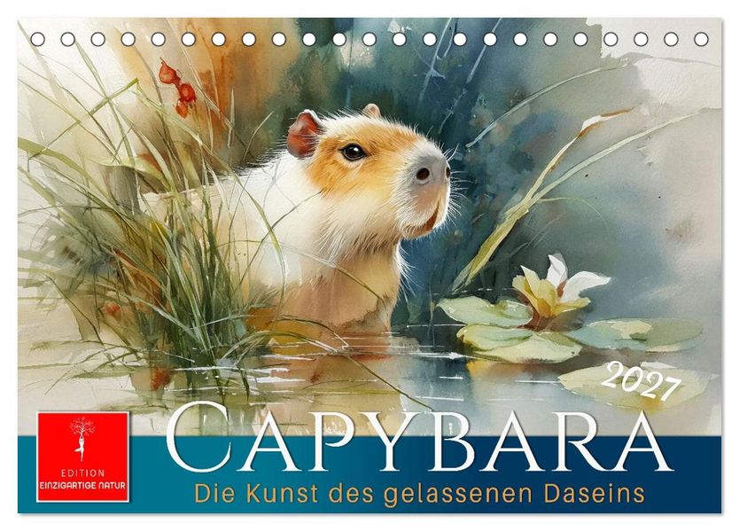 Capybara - die Kunst des gelassenen Daseins (Tischkalender 2027 DIN A5 quer) CALVENDO Monatskalender