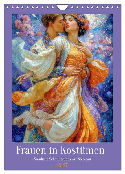 Frauen in Kostümen - Sinnliche Schönheit des Art Nouveau (Wandkalender 2027 DIN A4 hoch) CALVENDO Monatskalender