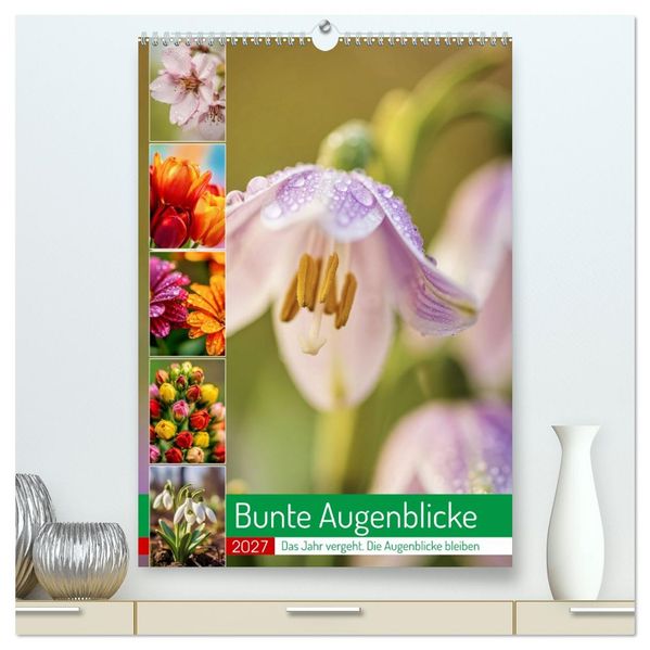 Bunte Augenblicke (hochwertiger Premium Wandkalender 2027 DIN A2 hoch) Kunstdruck in Hochglanz