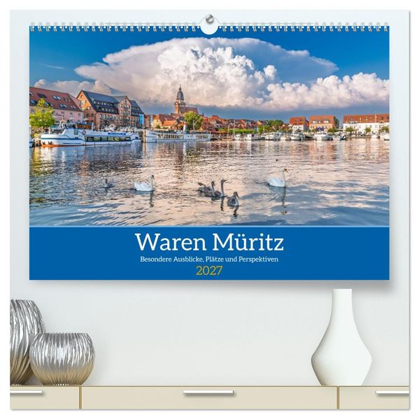 Waren Müritz Besondere Ausblicke Plätze und Perspektiven (hochwertiger Premium Wandkalender 2027 DIN A2 quer) Kunstdruck in Hochglanz
