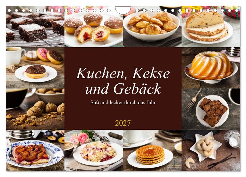 Kuchen Kekse und Gebäck - süß und lecker durch das Jahr (Wandkalender 2027 DIN A4 quer) CALVENDO Monatskalender