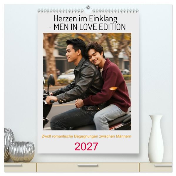 Herzen im Einklang - MEN IN LOVE EDITION (hochwertiger Premium Wandkalender 2027 DIN A2 hoch) Kunstdruck in Hochglanz