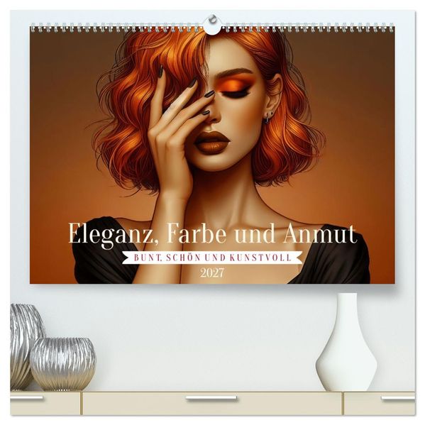 Eleganz Farbe und Anmut (hochwertiger Premium Wandkalender 2027 DIN A2 quer) Kunstdruck in Hochglanz