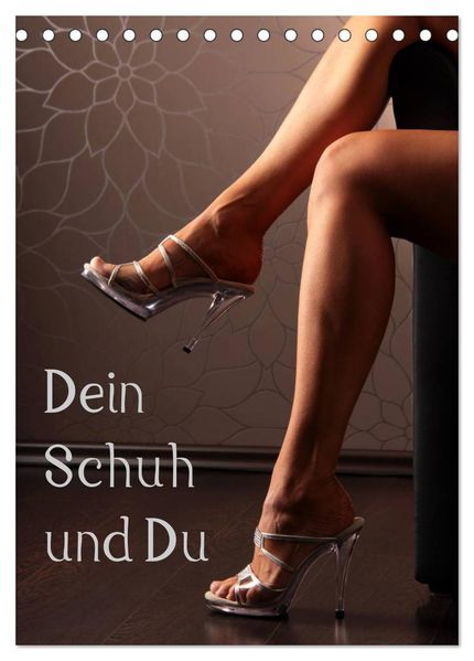 Dein Schuh und Du (Tischkalender 2027 DIN A5 hoch) CALVENDO Monatskalender