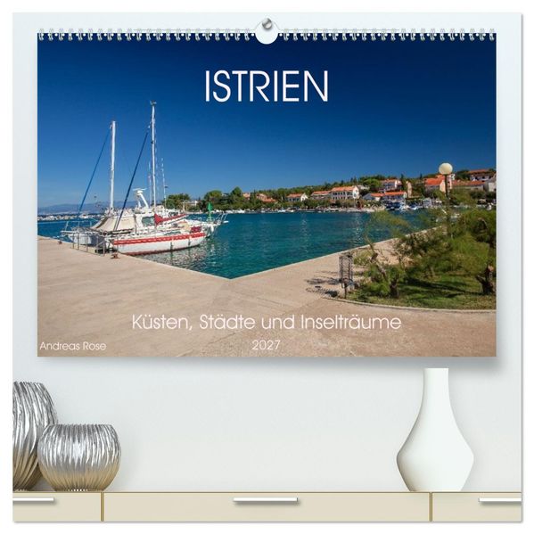Istrien - Küsten Städte und Inselträume (hochwertiger Premium Wandkalender 2027 DIN A2 quer) Kunstdruck in Hochglanz