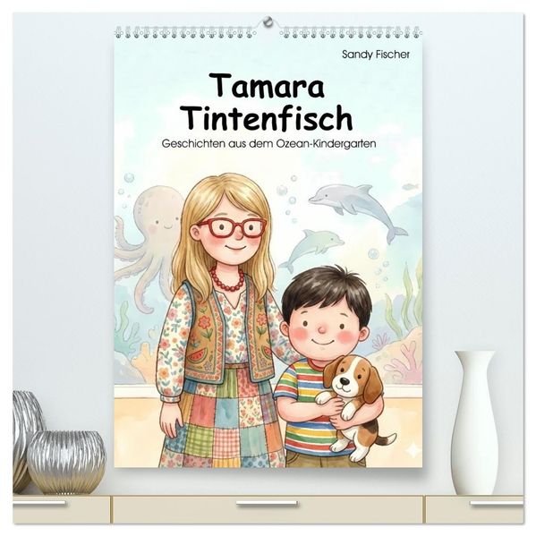 Tamara Tintenfisch (hochwertiger Premium Wandkalender 2027 DIN A2 hoch) Kunstdruck in Hochglanz