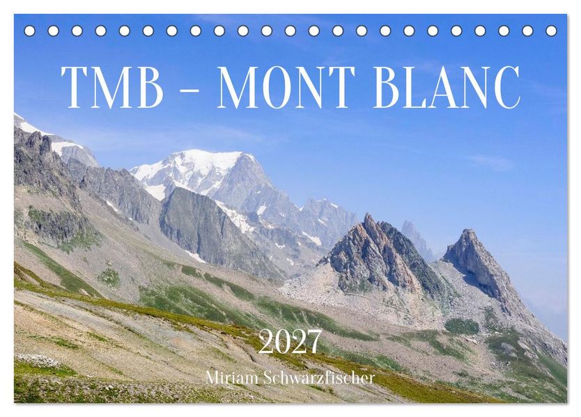 TMB - Mont Blanc (Tischkalender 2027 DIN A5 quer) CALVENDO Monatskalender