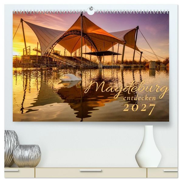 Magdeburg entdecken (hochwertiger Premium Wandkalender 2027 DIN A2 quer) Kunstdruck in Hochglanz