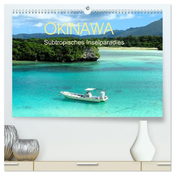 Okinawa - Subtropisches Inselparadies (hochwertiger Premium Wandkalender 2027 DIN A2 quer) Kunstdruck in Hochglanz