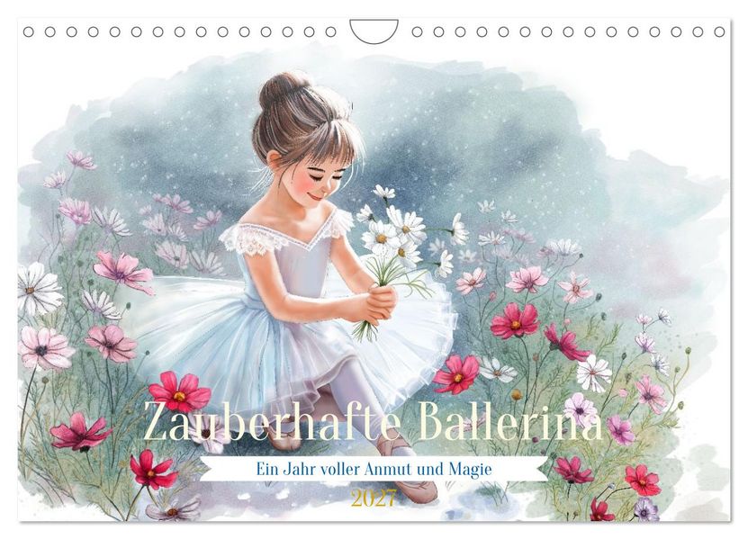 Zauberhafte Ballerina (Wandkalender 2027 DIN A4 quer) CALVENDO Monatskalender