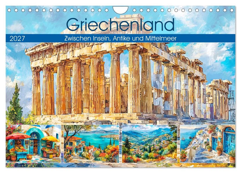 Griechenland. Zwischen Inseln Antike und Mittelmeer (Wandkalender 2027 DIN A4 quer) CALVENDO Monatskalender
