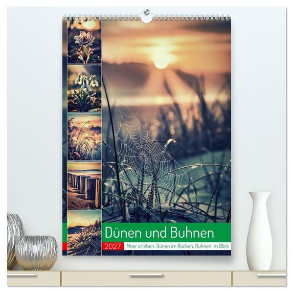 Dünen und Buhnen (hochwertiger Premium Wandkalender 2027 DIN A2 hoch) Kunstdruck in Hochglanz