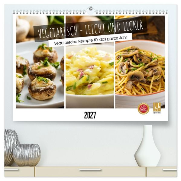 Vegetarisch - leicht und lecker (hochwertiger Premium Wandkalender 2027 DIN A2 quer) Kunstdruck in Hochglanz