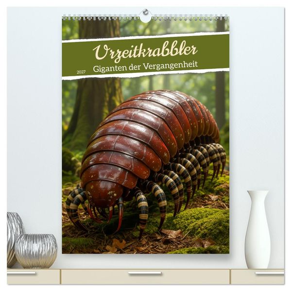 Urzeitkrabbler - Giganten der Vergangenheit (hochwertiger Premium Wandkalender 2027 DIN A2 hoch) Kunstdruck in Hochglanz