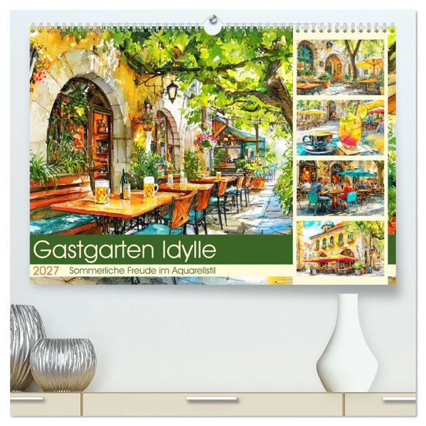 Gastgarten Idylle. Sommerliche Freude im Aquarellstil (hochwertiger Premium Wandkalender 2027 DIN A2 quer) Kunstdruck in Hochglanz