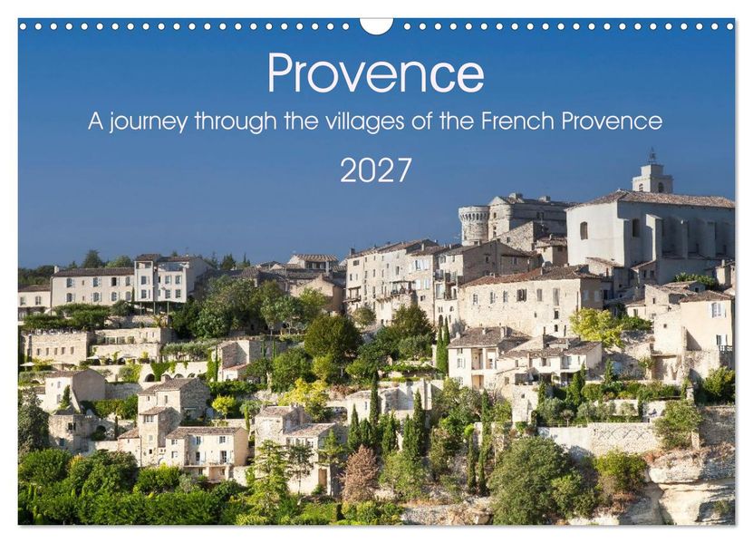 Provence. A journey through the villages of the French Provence (Wall Calendar 2027 DIN A3 landscape) CALVENDO 12 Month Wall Calendar