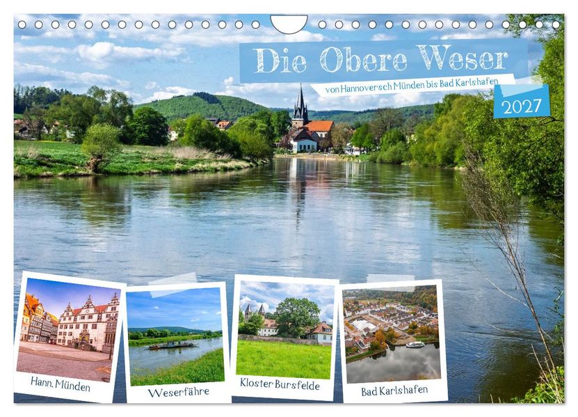 Die Obere Weser - Von Hannoversch Münden bis Bad Karlshafen (Wandkalender 2027 DIN A4 quer) CALVENDO Monatskalender