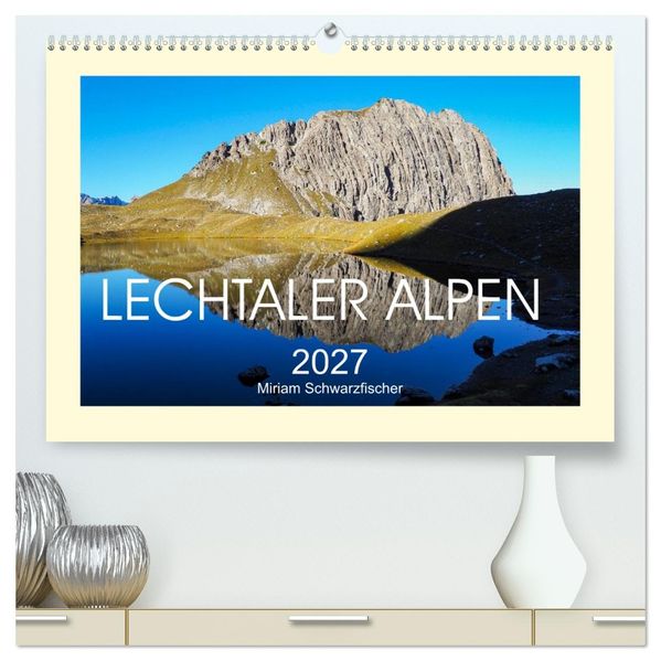 Lechtaler Alpen (hochwertiger Premium Wandkalender 2027 DIN A2 quer) Kunstdruck in Hochglanz