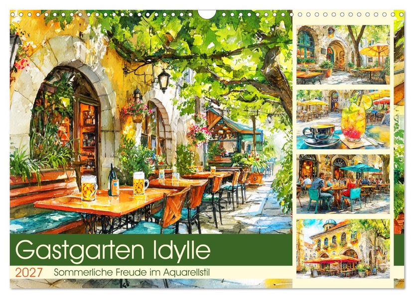 Gastgarten Idylle. Sommerliche Freude im Aquarellstil (Wandkalender 2027 DIN A3 quer) CALVENDO Monatskalender