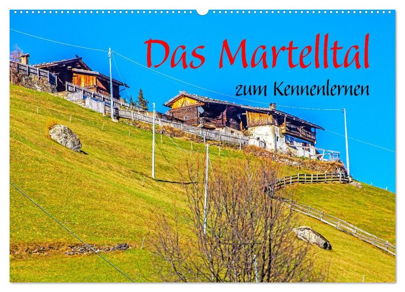 Das Martelltal zum Kennenlernen (Wandkalender 2027 DIN A2 quer) CALVENDO Monatskalender