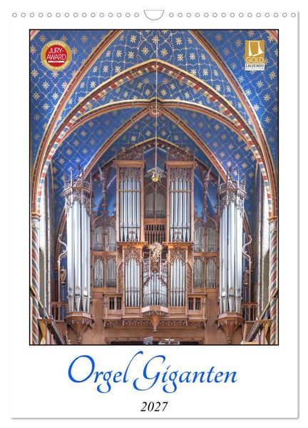 Orgel Giganten (Wandkalender 2027 DIN A3 hoch) CALVENDO Monatskalender