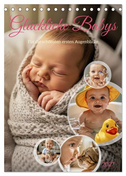 Glückliche Babys (Tischkalender 2027 DIN A5 hoch) CALVENDO Monatskalender