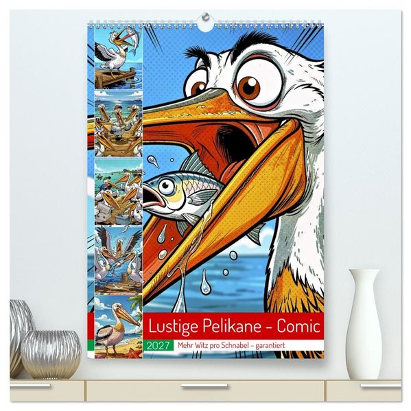 Lustige Pelikane - Comic (hochwertiger Premium Wandkalender 2027 DIN A2 hoch) Kunstdruck in Hochglanz