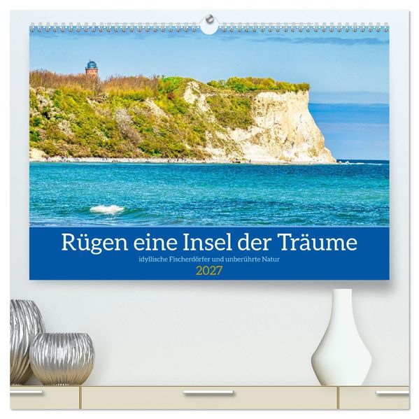 Rügen eine Insel der Träume (hochwertiger Premium Wandkalender 2027 DIN A2 quer) Kunstdruck in Hochglanz