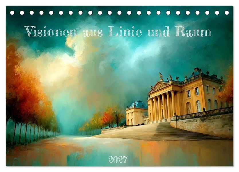 Visionen aus Linie und Raum (Tischkalender 2027 DIN A5 quer) CALVENDO Monatskalender