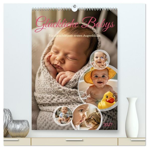 Glückliche Babys (hochwertiger Premium Wandkalender 2027 DIN A2 hoch) Kunstdruck in Hochglanz