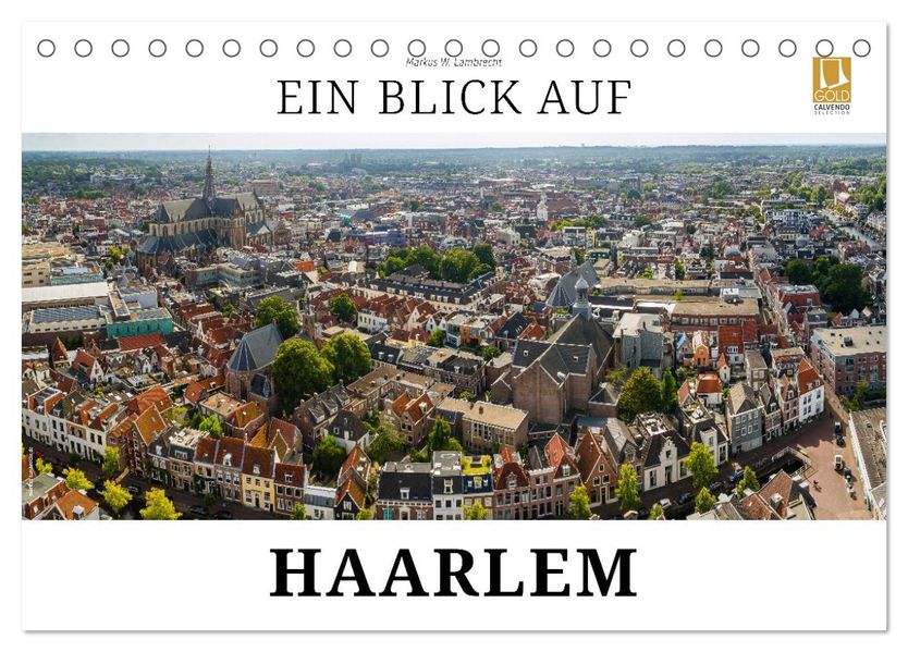 Ein Blick auf Haarlem (Tischkalender 2027 DIN A5 quer) CALVENDO Monatskalender