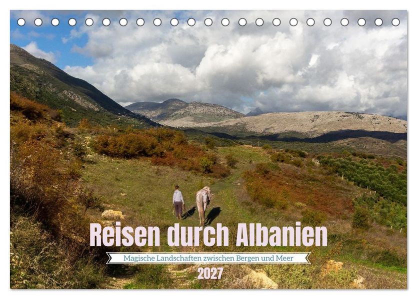 Reisen durch Albanien - Magische Landschaften zwischen Bergen und Meer (Tischkalender 2027 DIN A5 quer) CALVENDO Monatskalender