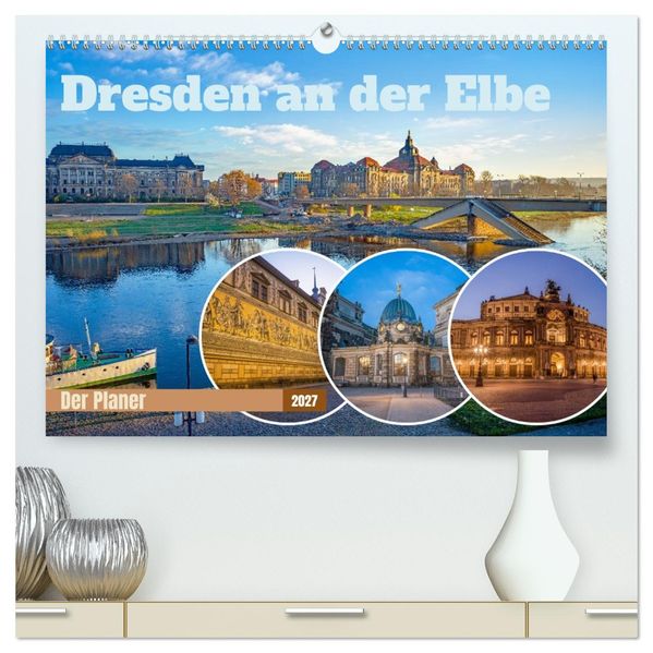 Dresden an der Elbe - Der Planer (hochwertiger Premium Wandkalender 2027 DIN A2 quer) Kunstdruck in Hochglanz