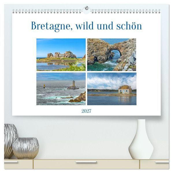 Bretagne wild und schön (hochwertiger Premium Wandkalender 2027 DIN A2 quer) Kunstdruck in Hochglanz