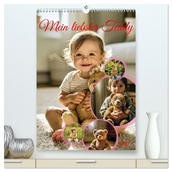 Mein liebster Teddy (hochwertiger Premium Wandkalender 2027 DIN A2 hoch) Kunstdruck in Hochglanz