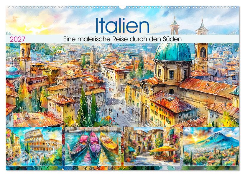 Italien. Eine malerische Reise durch den Süden (Wandkalender 2027 DIN A2 quer) CALVENDO Monatskalender
