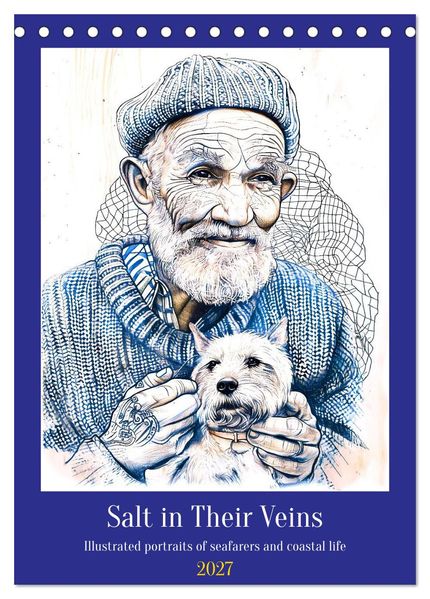 Salt in Their Veins - Illustrated portraits of seafarers and coastal life (Desk Calendar 2027 DIN A5 portrait) CALVENDO 12 Month DeskCalendar