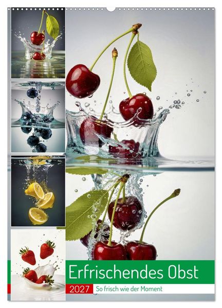 Erfrischendes Obst (Wandkalender 2027 DIN A2 hoch) CALVENDO Monatskalender