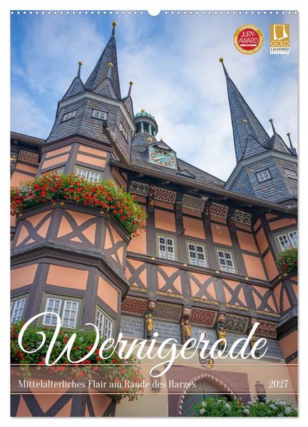 Wernigerode - Mittelalterliches Flair am Rande des Harzes (Wandkalender 2027 DIN A2 hoch) CALVENDO Monatskalender