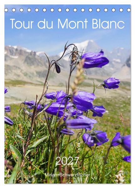 Tour du Mont Blanc (Tischkalender 2027 DIN A5 hoch) CALVENDO Monatskalender