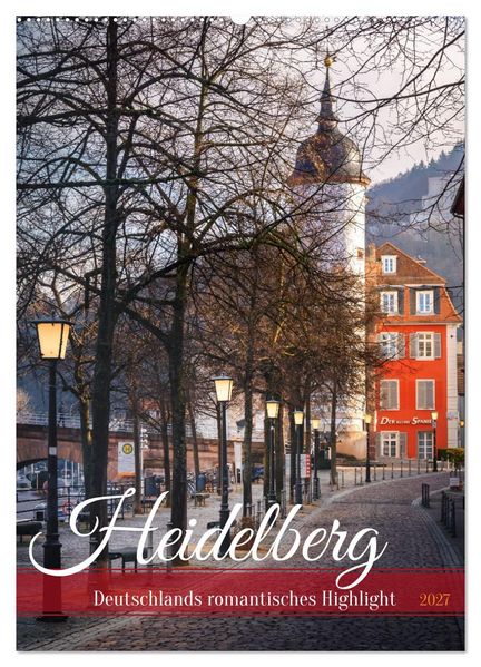 Heidelberg - Deutschlands romantisches Highlight (Wandkalender 2027 DIN A2 hoch) CALVENDO Monatskalender