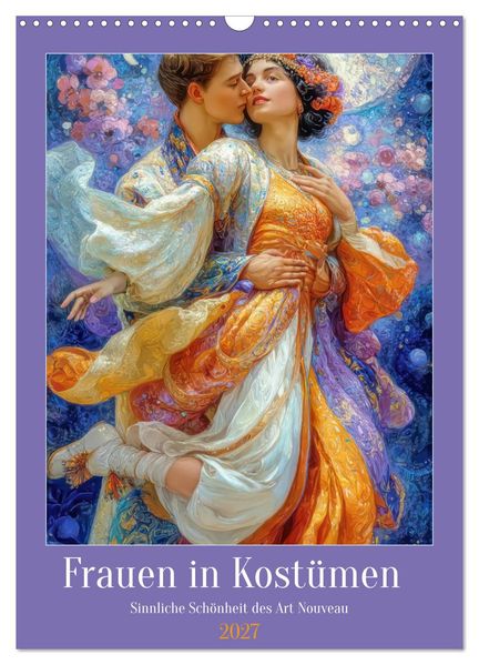 Frauen in Kostümen - Sinnliche Schönheit des Art Nouveau (Wandkalender 2027 DIN A3 hoch) CALVENDO Monatskalender