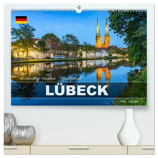 Schleswig-Holstein - Hansestadt Lübeck (hochwertiger Premium Wandkalender 2027 DIN A2 quer) Kunstdruck in Hochglanz