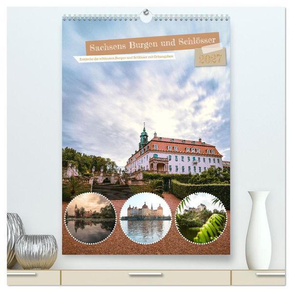Sachsens Burgen und Schlösser mit Ortsangaben (hochwertiger Premium Wandkalender 2027 DIN A2 hoch) Kunstdruck in Hochglanz