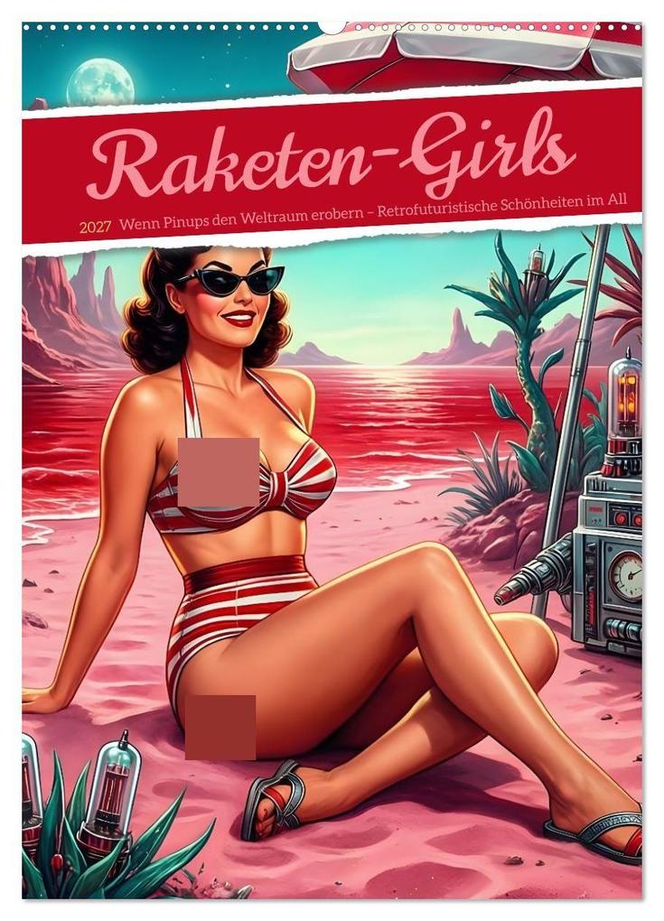 Raketen-Girls (Wandkalender 2027 DIN A2 hoch) CALVENDO Monatskalender