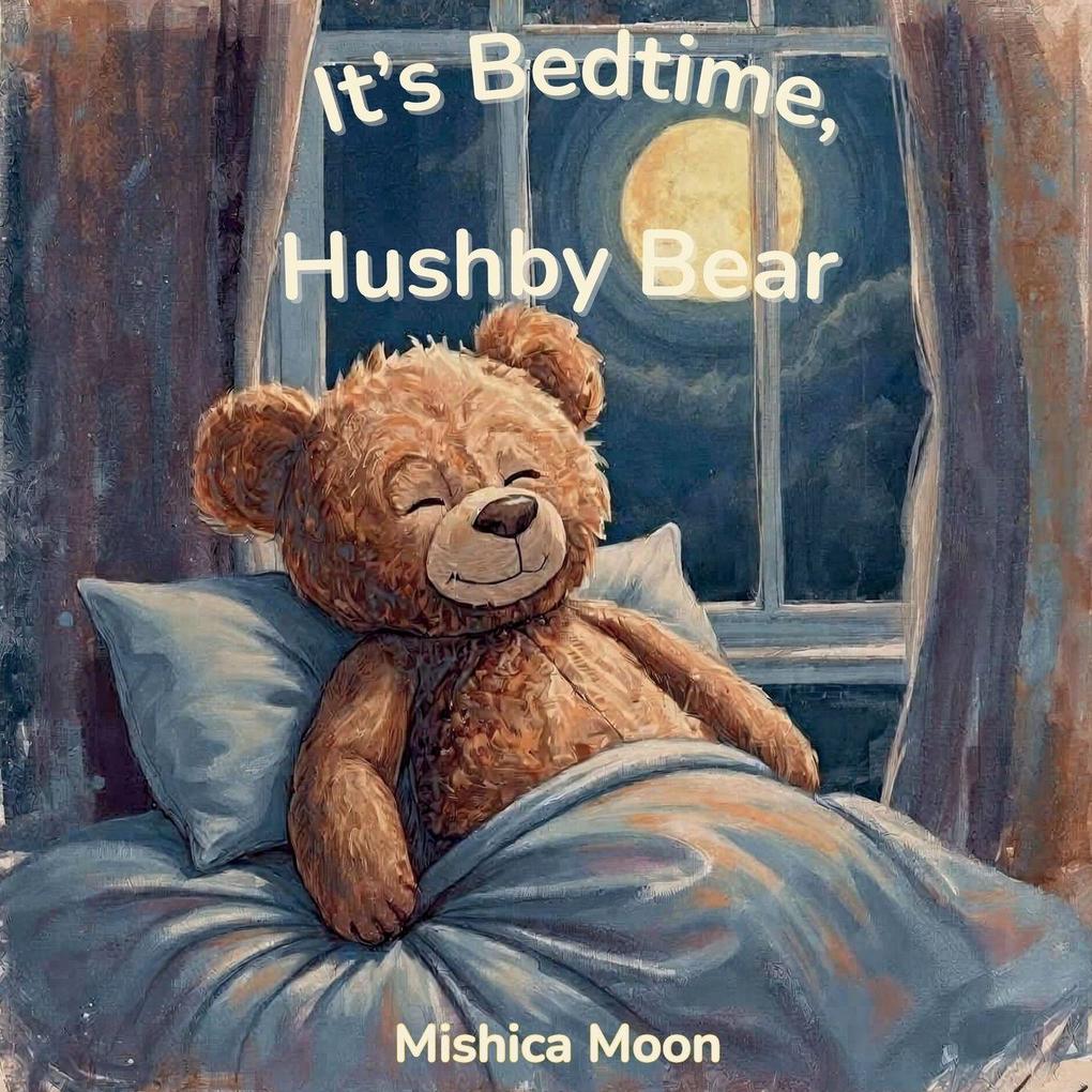 It's Bedtime Hushby Bear